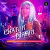 About Chatur Naari Song