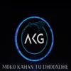 About Moko Kahan Tu Dhoondhe Song