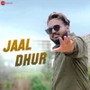 About Jaal Dhur Song