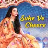 About Suhe Ve Cheere Song