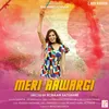 About Meri Aawargi Song