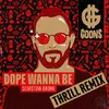Dope Wanna Be Thrill Remix