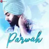 About Parwaha Song