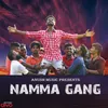 About Namma Gang Song