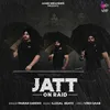 About Jatt On Raid Song