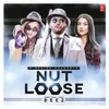About Nut Loose Song