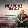 About Weaponz Like Yaar Song