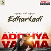 About Edharkadi Song