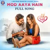 About Mod Aaya Hain Song