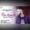 About Tere Raaste (Acoustic) Song