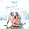 About Baby Won't You Tell Me (From "Saaho") Song