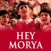 About Hey Morya - Hindi Version Song