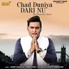 About Chad Duniya Dari Nu Song