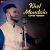 About Khel Mandala Cover Verison Song
