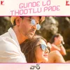About Gunde Lo Thootlu Pade - Telugu Version Song