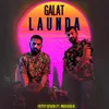 About Galat Launda Song