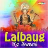 About Lalbaug Ka Swami Song