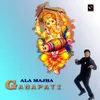 ALA MAJHA GANAPATI