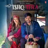 About Ishq Tera Song