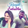 About Kangal Enbadhu Song