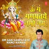 About Om Gan Ganpataye Namo Namah Song