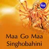 Maa Go Maa Singhobahini