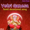 About Vetri Ganesa Song