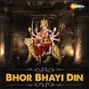 About Bhor Bhayi Din Song