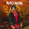 About Bad Man Song