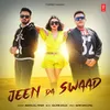 About Jeen Da Swaad Song