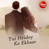 About Tui Hridoy Ke Ekbaar Song