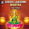 About Siddhi Lakshmi Mantra - 108 Times Song