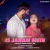 About Is Janam Mein Song