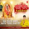 Sai Nath Main Aaya Tere Dar Pe