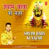 About Shyam Baba Ki Nazar Song