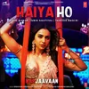 About Haiya Ho (From "Marjaavaan") Song