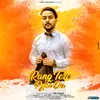 About Rang Tere Pyaar Da Song