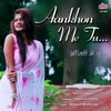 Aankhon Me Tu