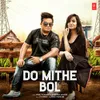 About Do Mithe Bol Song