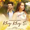 About Khoye Khoye Se Song