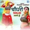 About Choudhary Solid Lage He Song