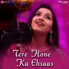 About Tere Hone Ka Ehsaas - Zee Music Devotional Song