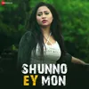 About Shunno Ey Mon Song