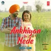 Ankhiyan De Nede (From "Gidarh Singhi")