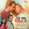 About Teri Hoke Rehna Ae Song