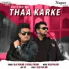 About Thaa Karke Song
