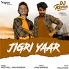 About Jigri Yaar Remix Song