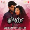 About Geetha My Love Geetha (From "Kaurya") Song