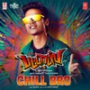 About Chill Bro (From Song