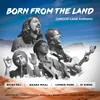 Born from the Land - UNCCD Land Anthem